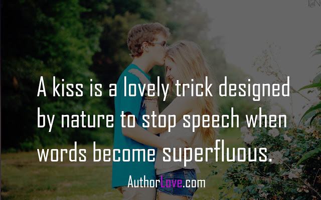 A Kiss Is A Lovely Trick Designed By Nature Love Quotes Author Love 